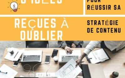 6 idées reçues à oublier pour réussir sa stratégie de contenu