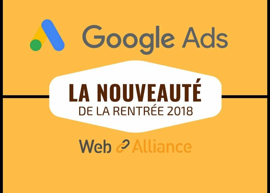 Voilà à quoi vont ressembler les annonces Google AdWords/Ads de la rentrée 2018