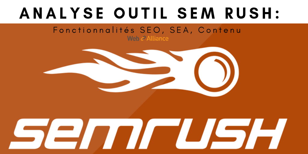 SEMrush : analyse des fonctionnalités SEO, SEA, Contenu