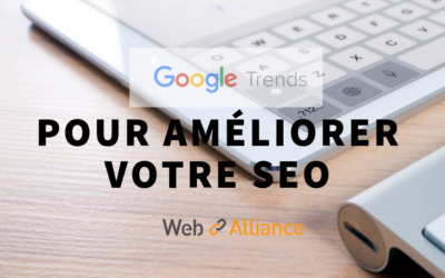 Comment utiliser «Google Trends» pour améliorer votre référencement ?